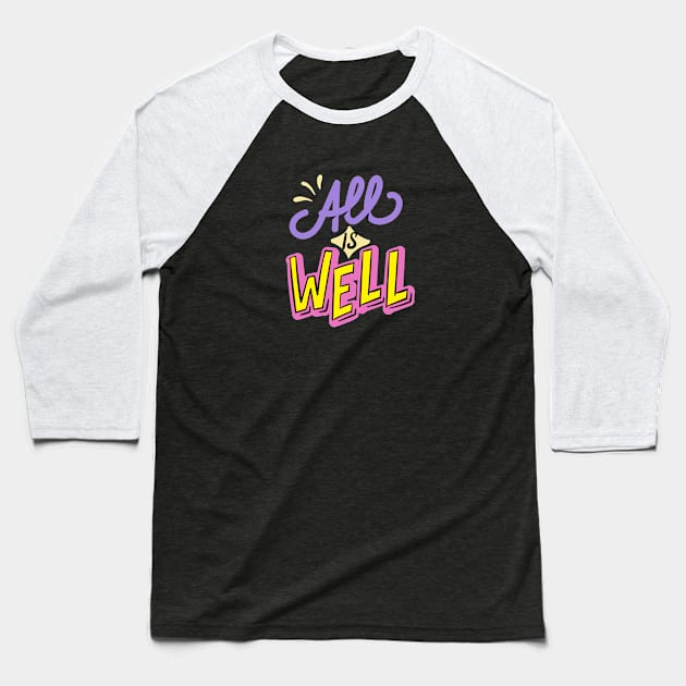 "All is Well" Positive Affirmation T-Shirt, Spread Good Vibes Wherever You Go Baseball T-Shirt by Kittoable